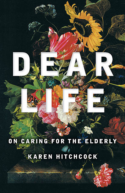 Dear Life, Karen Hitchcock