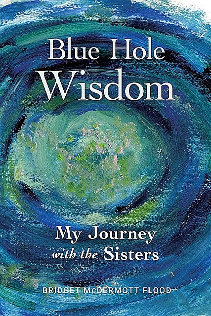 Blue Hole Wisdom, Bridget McDermott Flood