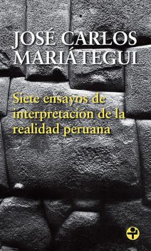Siete ensayos de interpretación de la realidad peruana, José Carlos Mariátegui