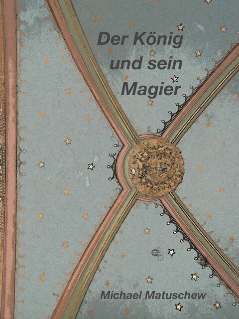 Der König und sein Magier, Michael Matuschew