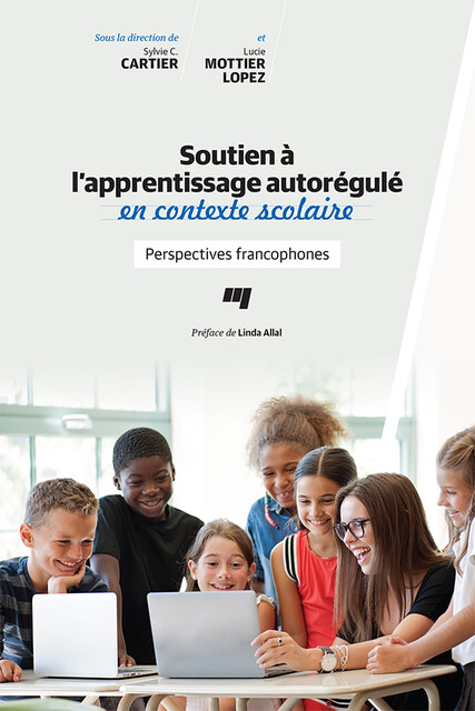 Soutien à l'apprentissage autorégulé en contexte scolaire, Lucie Lopez, Sylvie C. Cartier