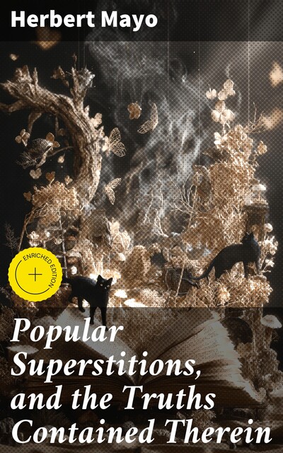 Popular Superstitions, and the Truths Contained Therein, Herbert Mayo