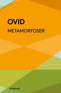 Ovids Metamorfoser, Ovid
