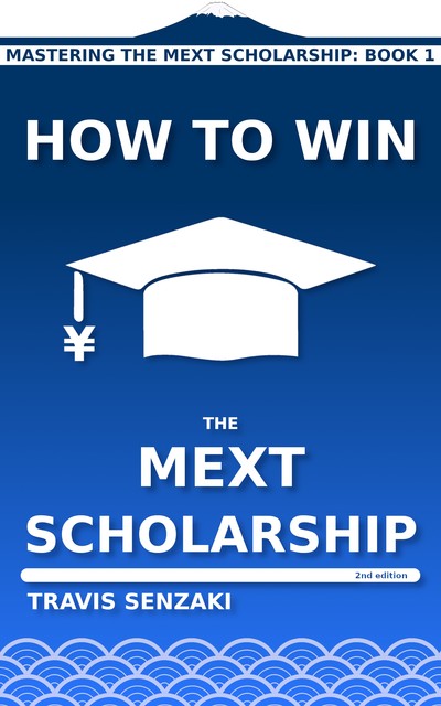 How to Win the MEXT Scholarship, Travis Senzaki