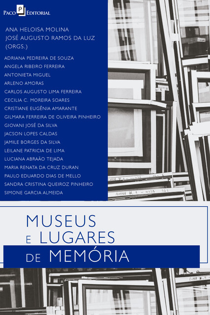 Museus e Lugares de Memória, Ana Heloísa Molina, José Augusto Ramos da Luz