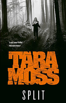 Split, Tara Moss