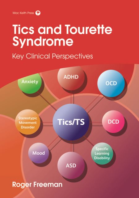 Tics and Tourette Syndrome, Roger Freeman