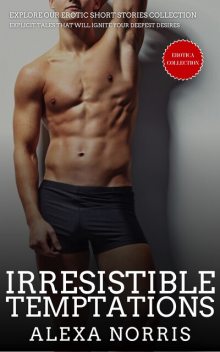 Irresistible Temptations, Alexa Norris