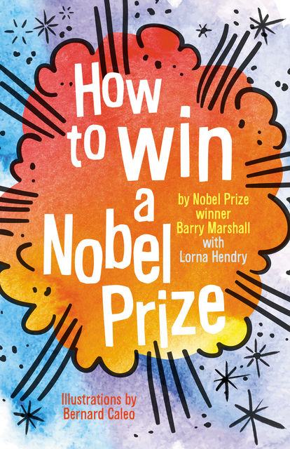 How to Win a Nobel Prize, Barry Marshall