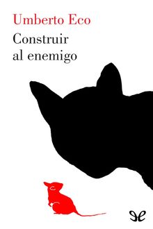 Construir al enemigo y otros escritos, Umberto Eco