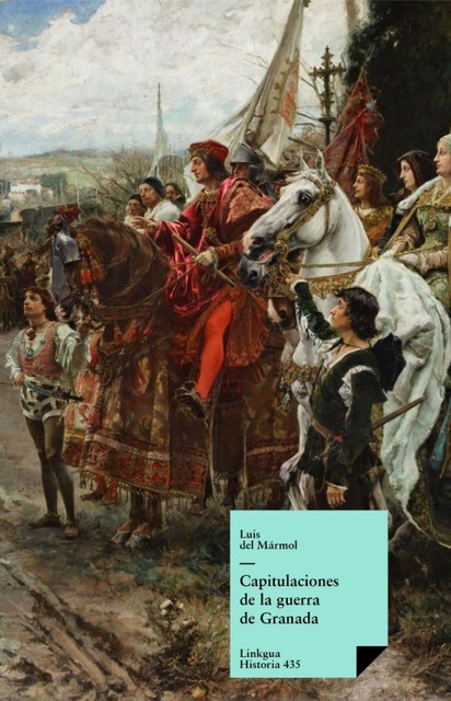 Capitulaciones de la guerra de Granada, Varios Autores