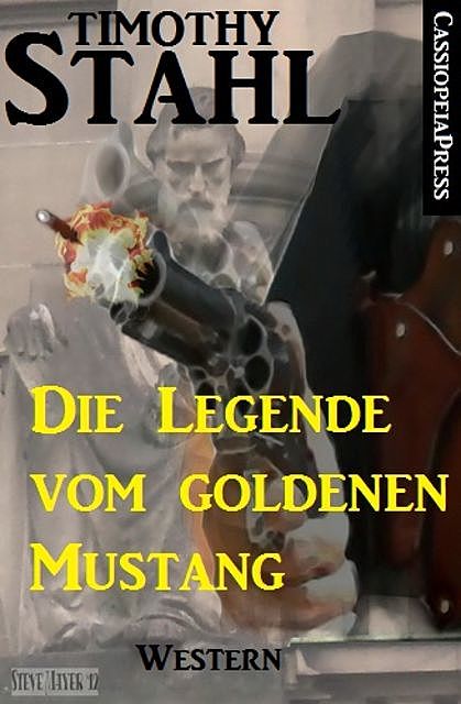 Die Legende vom goldenen Mustang: Western, Timothy Stahl