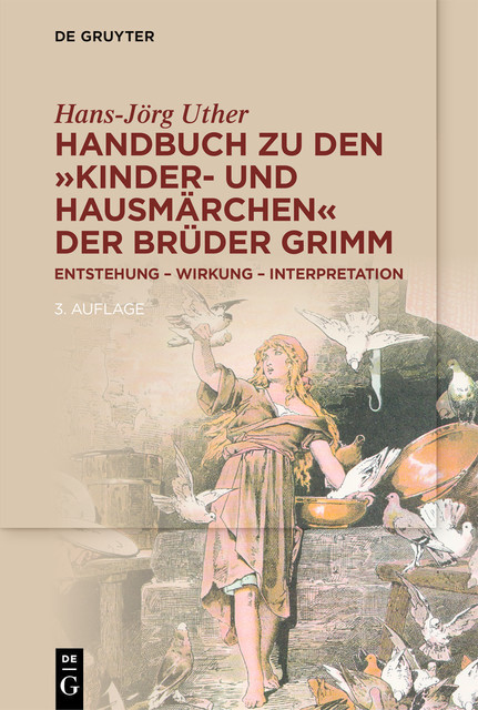 Handbuch zu den „Kinder- und Hausmärchen“ der Brüder Grimm, Hans-Jörg Uther