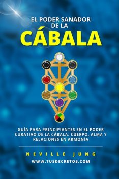 El Poder Sanador de la Cábala, Neville Jung