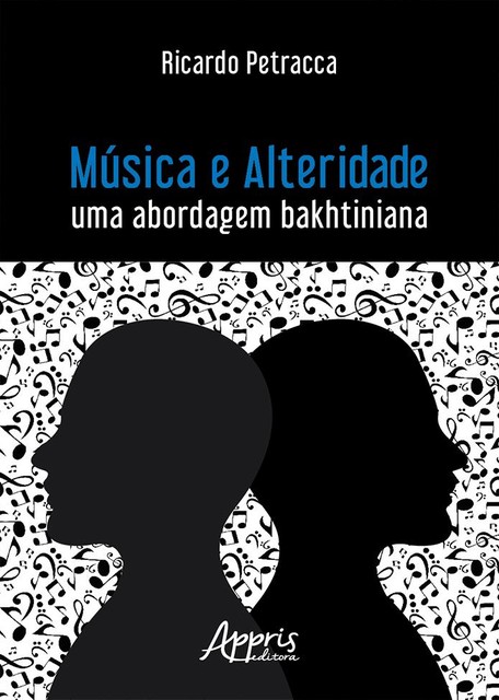 Música e Alteridade: Uma Abordagem Bakhtiniana, Ricardo Petracca