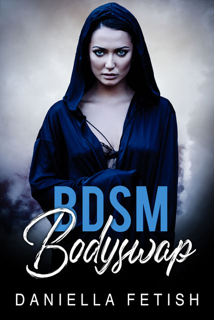 BDSM Bodyswap, Daniella Fetish