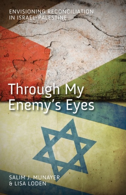 Through My Enemy's Eyes, Salim J Munayer
