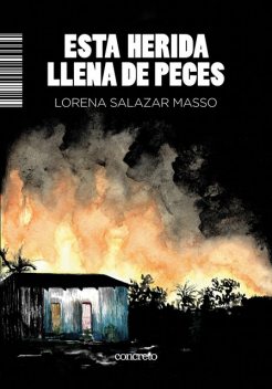 Esta herida llena de peces, Lorena Salazar Masso