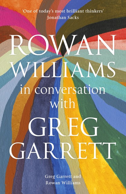 Rowan Williams in Conversation, amp, Rowan Williams, Greg Garrett