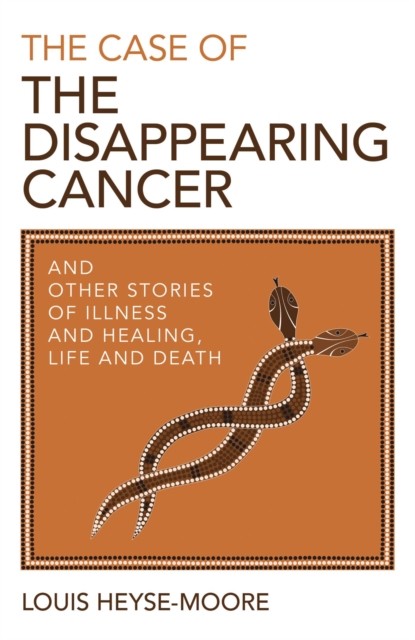 Case of the Disappearing Cancer, Louis Heyse-Moore