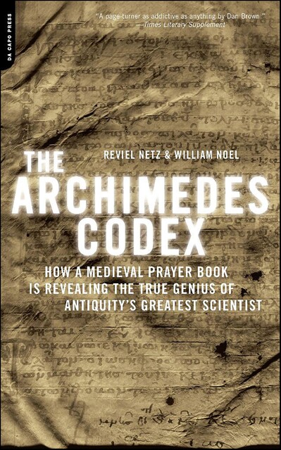The Archimedes Codex, Reviel Netz, William Noel