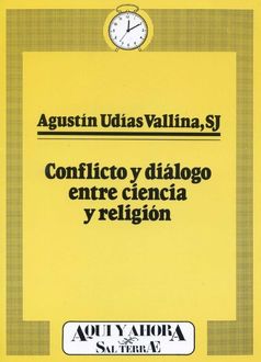 Conflicto Y Diálogo Entre Ciencia Y Religión, Agustín Udías Vallina