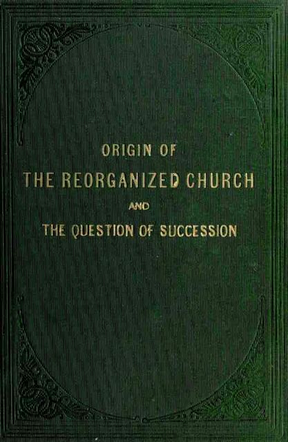Origin of the 'Reorganized' Church and the Question of Succession, Joseph Smith