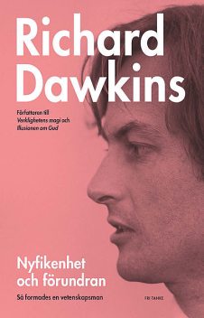 Nyfikenhet och förundran – Så formades en vetenskapsman, Richard Dawkins