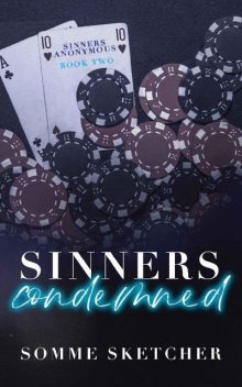 Sinners Condemned : An Enemies to Lovers Mafia Romance (Sinners Anonymous Book 2), Somme Sketcher