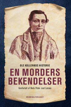 En morders bekendelser, Niels Peter Juel Larsen, Ole Kollerød