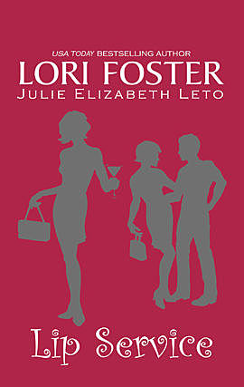 Lip Service, Lori Foster, Julie Leto