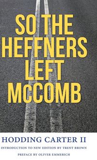 So the Heffners Left McComb, Hodding Carter