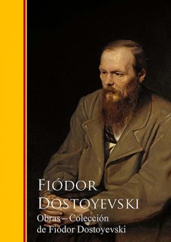 Obras – Coleccion de Fiódor Dostoyevski, Fiódor Dostoyevski