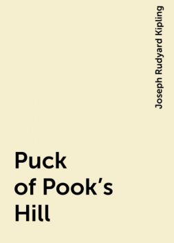 Puck of Pook's Hill, Joseph Rudyard Kipling