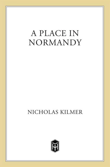 A Place in Normandy, Nicholas Kilmer