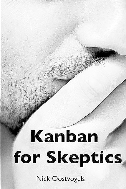 Kanban for skeptics, Nick Oostvogels