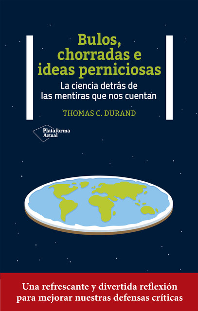 Bulos, chorradas e ideas perniciosas, Thomas C. Durand