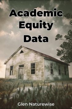 Academic Equity Data, Glen Naturewise