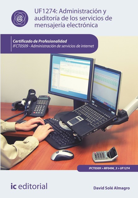 Administración y auditoría de los servicios de mensajería electrónica. IFCT0509, David Solé Almagro