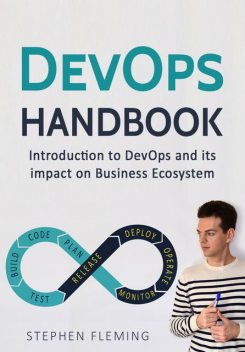 DevOps: Introduction to DevOps and its impact on Business Ecosystem, Stephen Fleming