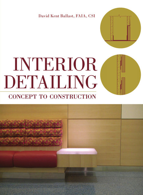 Interior Detailing: Concept to Construction, David Kent Ballast
