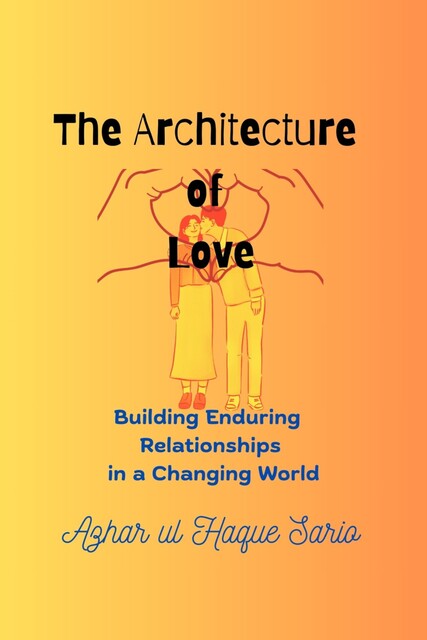 The Architecture of Love, Azhar ul Haque Sario