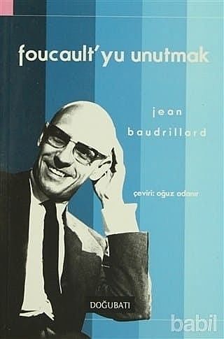 Foucault’yu Unutmak, Jean Baudrillard