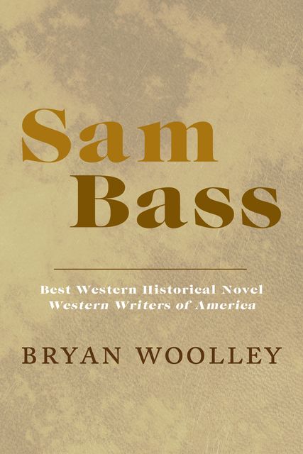 Sam Bass, Bryan Woolley