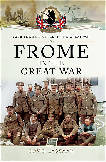Frome in the Great War, David Lassman