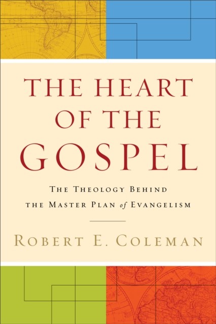 Heart of the Gospel, Robert Coleman