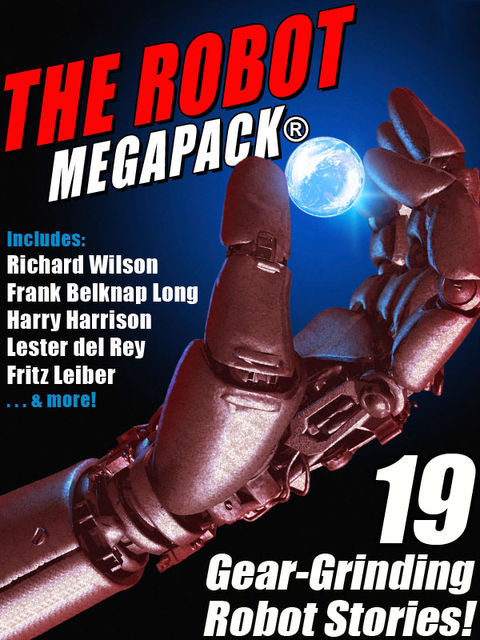 The Robot MEGAPACK, Harry Harrison, Philip Dick, Fritz Leiber, Lester Del Rey, Richard Wilson