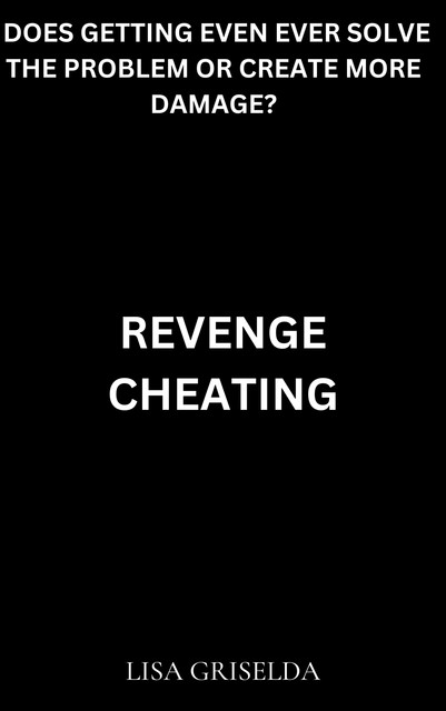 Revenge Cheating, Lisa Griselda