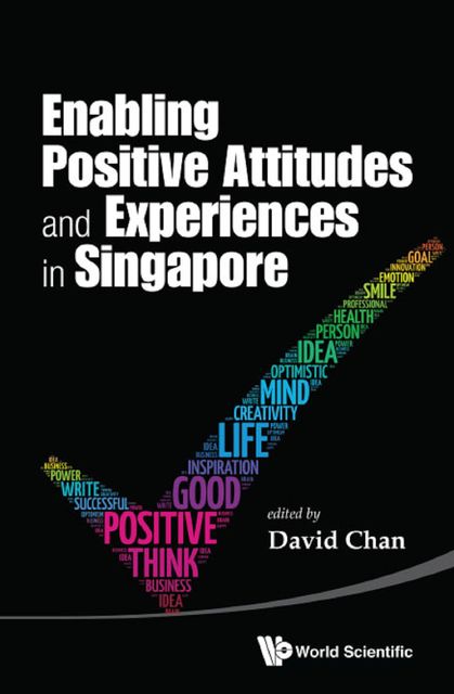 Enabling Positive Attitudes and Experiences in Singapore, David Chan