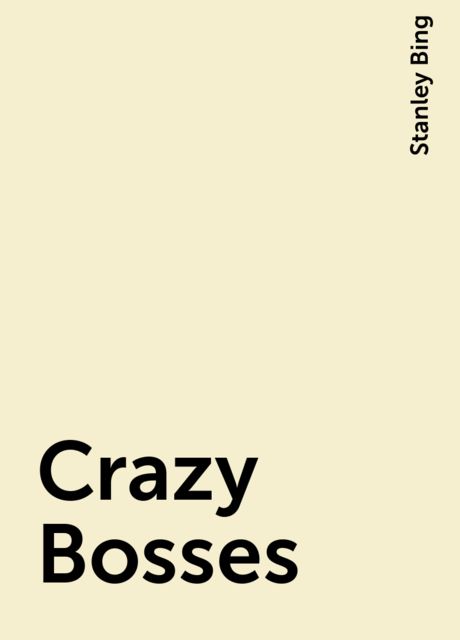Crazy Bosses, Stanley Bing